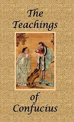 Die Lehren des Konfuzius - Sonderausgabe - The Teachings of Confucius - Special Edition