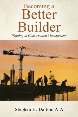 Ein besserer Baumeister werden: Gewinnen im Baumanagement - Becoming a Better Builder: Winning in Construction Management