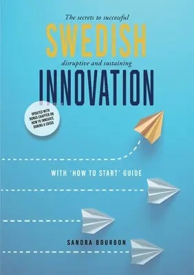 Schwedische Innovation: Die Geheimnisse erfolgreicher disruptiver und nachhaltiger Innovation - Swedish Innovation: The secrets to successful disruptive and sustaining innovation