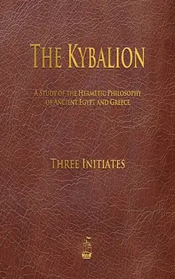 Das Kybalion - The Kybalion