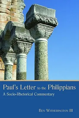 Der Brief des Paulus an die Philipper: Ein sozio-rhetorischer Kommentar - Paul's Letter to the Philippians: A Socio-Rhetorical Commentary