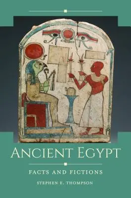 Das alte Ägypten: Fakten und Fiktionen - Ancient Egypt: Facts and Fictions