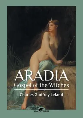 Aradia: Das Evangelium der Hexen - Aradia: Gospel of the Witches