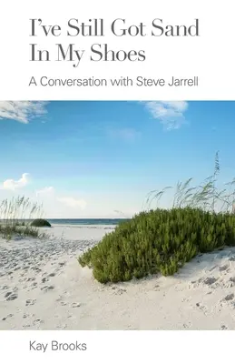 Ich habe immer noch Sand in meinen Schuhen: Ein Gespräch mit Steve Jarrell - I've Still Got Sand in my Shoes: A Conversation with Steve Jarrell