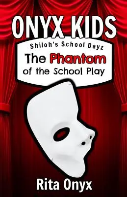 Onyx Kids Shiloh's School Dayz: Das Phantom der Schulaufführung - Onyx Kids Shiloh's School Dayz: The Phantom of the School Play