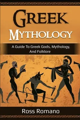 Griechische Mythologie: Ein Leitfaden zu griechischen Göttern, Mythologie und Volksglauben - Greek Mythology: A Guide to Greek Gods, Mythology, and Folklore