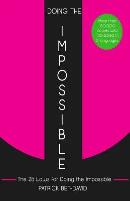 Das Unmögliche zu tun: Die 25 Gesetze für die Verwirklichung des Unmöglichen - Doing The Impossible: The 25 Laws for Doing The Impossible