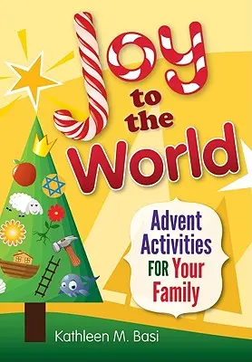 Freude für die Welt: Adventliche Aktivitäten für Ihre Familie - Joy to the World: Advent Activities for Your Family