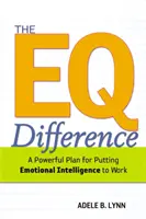 Der EQ-Unterschied: Ein kraftvoller Plan, um emotionale Intelligenz in die Praxis umzusetzen - The EQ Difference: A Powerful Plan for Putting Emotional Intelligence to Work