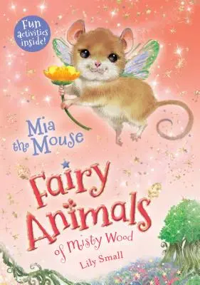 MIA die Maus: Die feenhaften Tiere des Nebelwaldes - MIA the Mouse: Fairy Animals of Misty Wood