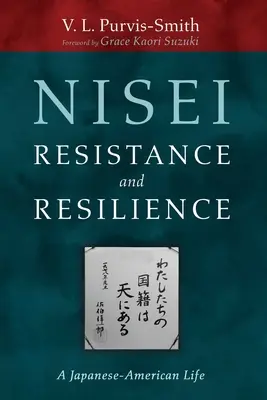 Nisei-Widerstand und Widerstandskraft - Nisei Resistance and Resilience