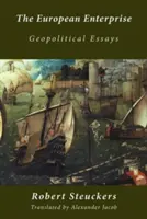 Das europäische Unternehmen: Geopolitische Essays - The European Enterprise: Geopolitical Essays