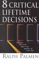 8 Kritische Lebensentscheidungen: Entscheidungen, die die Qualität deines Lebens beeinflussen werden - 8 Critical Lifetime Decisions: Choices That Will Affect the Quality of Your Life