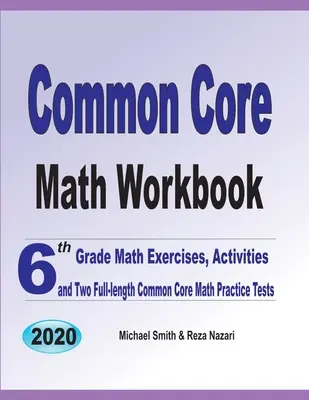 Common Core Math Workbook: Mathe-Übungen und Aktivitäten für die 6. Klasse sowie zwei Übungstests in voller Länge für den Common Core Mathe-Test - Common Core Math Workbook: 6th Grade Math Exercises, Activities, and Two Full-Length Common Core Math Practice Tests