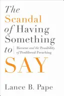 Der Skandal, etwas zu sagen zu haben: Ricoeur und die Möglichkeit einer postliberalen Predigt - The Scandal of Having Something to Say: Ricoeur and the Possibility of Postliberal Preaching