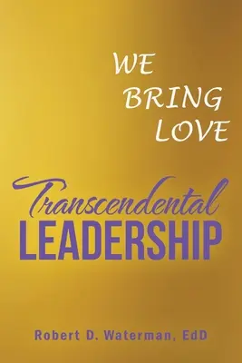 Transzendentale Führung: Wir bringen Liebe - Transcendental Leadership: We Bring Love