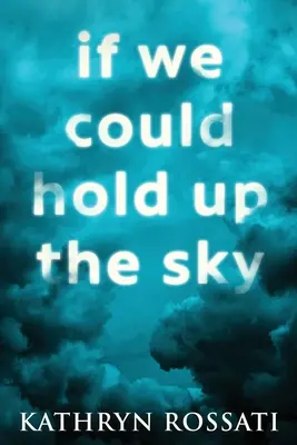 Wenn wir den Himmel aufhalten könnten: Großdruck-Ausgabe - If We Could Hold Up The Sky: Large Print Edition