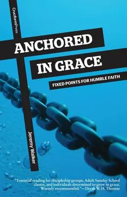 Verankert in der Gnade: Fixpunkte für demütigen Glauben - Anchored in Grace: Fixed Points for Humble Faith