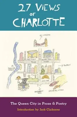 27 Ansichten von Charlotte: The Queen City in Prosa und Poesie - 27 Views of Charlotte: The Queen City in Prose & Poetry