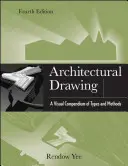 Architektonisches Zeichnen: Ein visuelles Kompendium der Arten und Methoden - Architectural Drawing: A Visual Compendium of Types and Methods