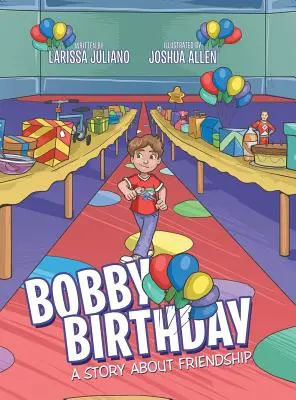 Bobbys Geburtstag: Eine Geschichte über Freundschaft - Bobby Birthday: A Story about Friendship