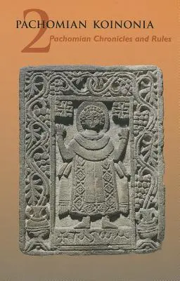 Pachomianische Koinonia 2: Pachomianische Chroniken und Regeln - Pachomian Koinonia 2: Pachomian Chronicles and Rules
