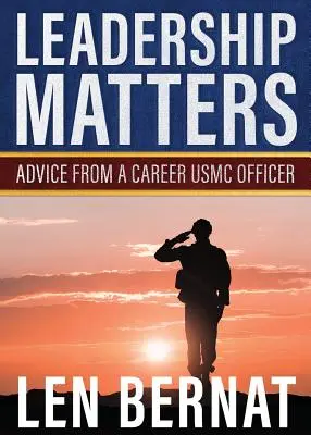 Führung ist wichtig: Ratschläge eines Berufsoffiziers des USMC - Leadership Matters: Advice from a Career USMC Officer