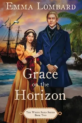 Gnade am Horizont (Die Weiße-Segel-Reihe Buch 2) - Grace on the Horizon (The White Sails Series Book 2)
