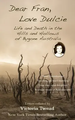 Liebe Fran, liebe Dulcie: Leben und Tod in den Hügeln und Schluchten des vergangenen Australiens - Dear Fran, Love Dulcie: Life and Death in the Hills and Hollows of Bygone Australia