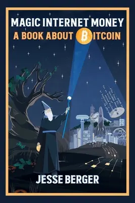 Magisches Internet-Geld: Ein Buch über Bitcoin - Magic Internet Money: A Book About Bitcoin