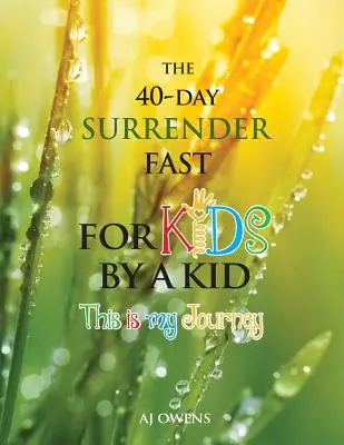 Das 40-tägige Fasten der Hingabe für Kinder - The 40-Day Surrender Fast for Kids
