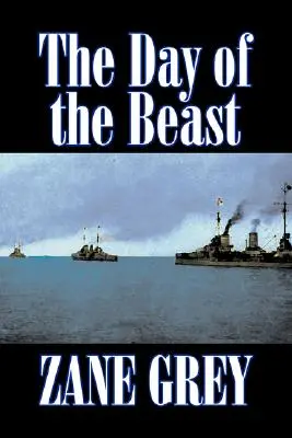 The Day of the Beast von Zane Grey, Belletristik, Western, Historisch - The Day of the Beast by Zane Grey, Fiction, Westerns, Historical