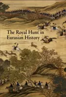 Die Königsjagd in der eurasischen Geschichte - The Royal Hunt in Eurasian History