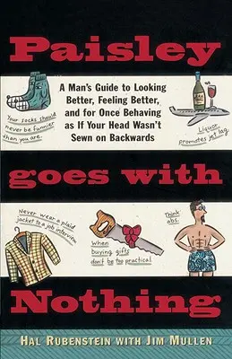 Paisley passt zu nichts: Ein Leitfaden für Männer in Sachen Stil - Paisley Goes with Nothing: A Man's Guide to Style