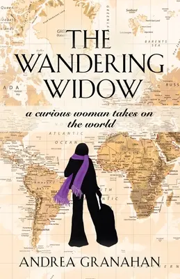 Die wandernde Witwe: Eine neugierige Frau erobert die Welt - The Wandering Widow: A curious woman takes on the world