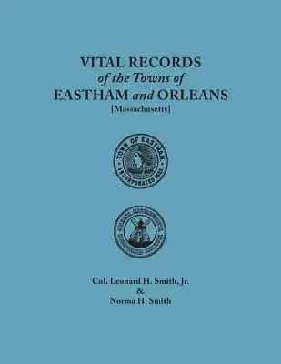 Vital Records of the Towns of Eastham and Orleans. eine autorisierte Faksimile-Reproduktion von Aufzeichnungen, die seriell 1901-1935 in der Mayflower Desce veröffentlicht wurden - Vital Records of the Towns of Eastham and Orleans. an Authorized Facsimile Reproduction of Records Published Serially 1901-1935 in the Mayflower Desce