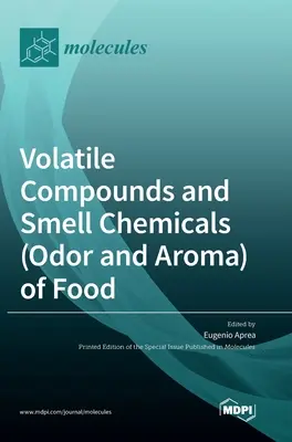 Flüchtige Verbindungen und Geruchschemikalien (Geruch und Aroma) von Lebensmitteln - Volatile Compounds and Smell Chemicals (Odor and Aroma) of Food