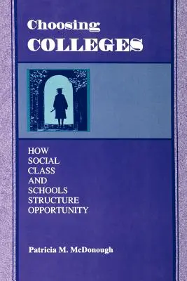 Die Wahl der Colleges: Wie soziale Schicht und Schulen Chancen strukturieren - Choosing Colleges: How Social Class and Schools Structure Opportunity