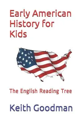 Frühe amerikanische Geschichte für Kinder: Der englische Lesebaum - Early American History for Kids: The English Reading Tree