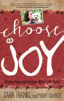 Freude wählen: Hoffnung und Sinn finden, wenn das Leben weh tut - Choose Joy: Finding Hope and Purpose When Life Hurts
