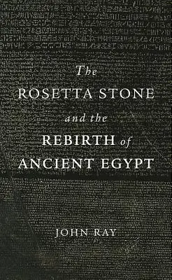 Der Stein von Rosette und die Wiedergeburt des alten Ägypten - The Rosetta Stone and the Rebirth of Ancient Egypt