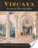 Vizcaya: Eine amerikanische Villa und ihre Macher - Vizcaya: An American Villa and Its Makers