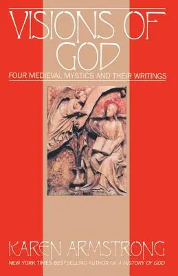 Visionen von Gott: Vier mittelalterliche Mystiker und ihre Schriften - Visions of God: Four Medieval Mystics and Their Writings