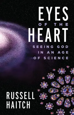 Die Augen des Herzens: Gott sehen in einem Zeitalter der Wissenschaft - Eyes of the Heart: Seeing God in an Age of Science