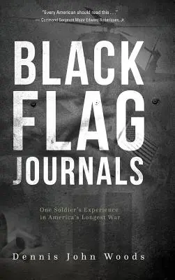 Black Flag Journals: Die Erfahrungen eines Soldaten in Amerikas längstem Krieg - Black Flag Journals: One Soldier's Experience in America's Longest War