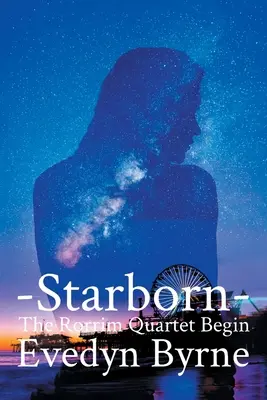 Starborn: Das Rorrim-Quartett beginnt Buch 1 - Starborn: The Rorrim Quartet Begins Book 1