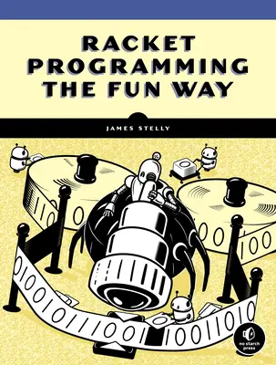 Racket-Programmierung auf spielerische Art: Von Strings zu Turing-Maschinen - Racket Programming the Fun Way: From Strings to Turing Machines
