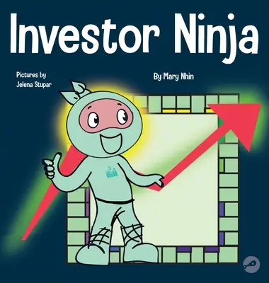 Investor Ninja: Ein Kinderbuch über das Investieren - Investor Ninja: A Children's Book About Investing