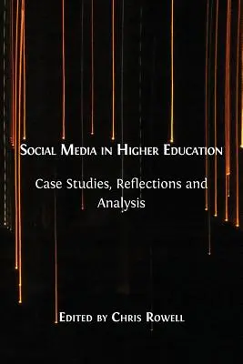 Soziale Medien in der Hochschulbildung: Fallstudien, Überlegungen und Analysen - Social Media in Higher Education: Case Studies, Reflections and Analysis