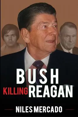 Bush tötet Reagan: Die Bush-Hinckley-Verschwörung, über die Bill O'Reilly nicht sprechen will - Bush Killing Reagan: The Bush-Hinckley Conspiracy Bill O'Reilly Won't Tell About